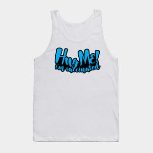 Hug Me i'm vaccinated Tank Top